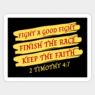 Fight A Good Fight, Finish the Race, Keep The Faith | Bible Verse Typography Magnet